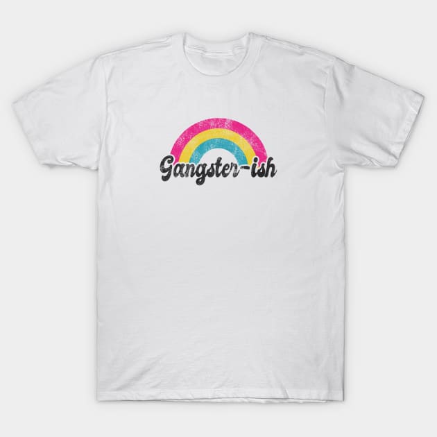 GANGSTER - ISH T-Shirt by BG305